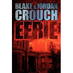 Blake Crouch,Jordan Crouch - Eerie