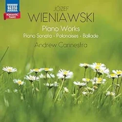 WIENIAWSKI:PIANO WORKS/CANNESTRA