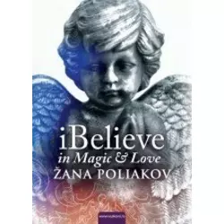 I believe in magic & love - Žana Poliakov