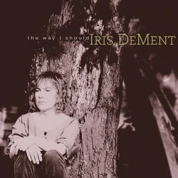 Iris DeMent - The Way I Should (30th Anniversary Edition) (CD)