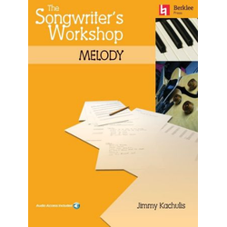 KACHULIS:THE SONGWRITERS WORKSHOP MELODY + AUDIO ACCESS BERKLEE PRESS