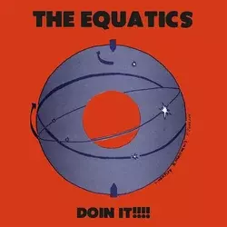 The Equatics - Doin It !!!! (LP)