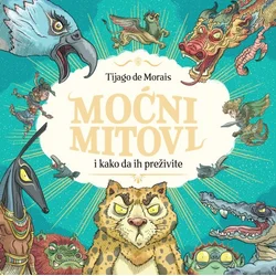 Tijago de Morais Moćni mitovi i kako da ih preživite ( 30089 )