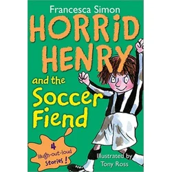 Horrid Henry and the Soccer Fiend