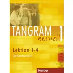 Tangram aktuell 1 - Lektion 1-4, Niveau A1/1 Lehrerhandbuch