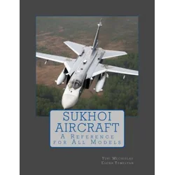 Sukhoi Aircraft: A Reference for All Models