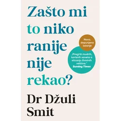 Zašto mi to niko ranije nije rekao? dopunjeno izdanje