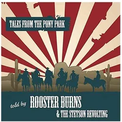 Rooster Burns and the Stets... - Tales From The Pony Park (LP)