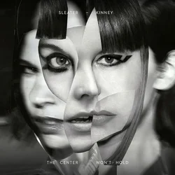 Sleater-Kinney - The Center Wont Hold (LP)