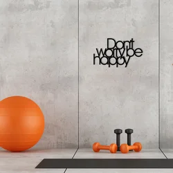 Wallity Zidna dekoracija Dont Worry Be Happy, 50x30 cm, 1.2mm, Crna