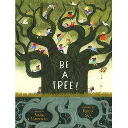 Be a Tree!