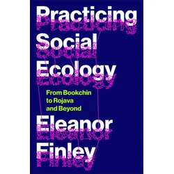 Practicing Social Ecology – From Bookchin to Rojava and Beyond