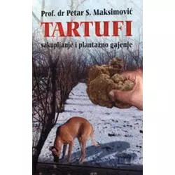 Tartufi - sakupljanje i plantažno gajenje
