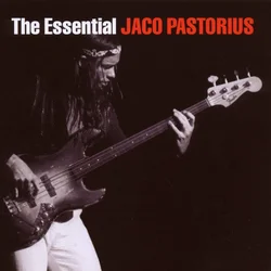 Jaco Pastorius - Essential Jaco Pastorius