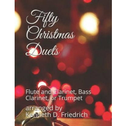 Fifty Christmas Duets: Flute and Clarinet, Bass Clarinet, or Trumpet