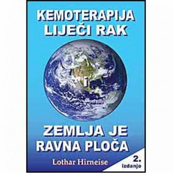 KEMOTERAPIJA LIJEČI RAK I ZEMLJA JE RAVNA PLOČA knjiga LOTHAR HIRNEISE