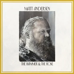 Matt Andersen - The Hammer & The Rose (LP)