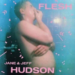 Jeff Hudson & Jane - Flesh (30th Anniversary Expanded Edition) (2 LP)