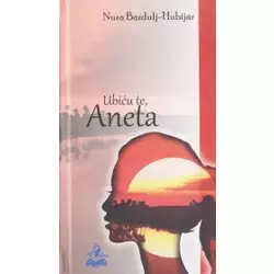 Ubiću te, Aneta