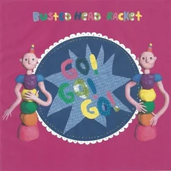 Busted Head Racket - Go ! Go ! Go ! (LP)