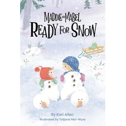 Maddie and Mabel Ready for Snow: Book 5