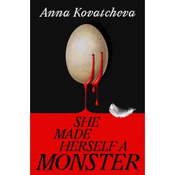 She Made Herself A Monster