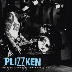 Plizzken - Do You Really Wanna Know? (Limited Edition) (LP)