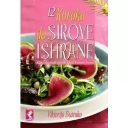 12 koraka do sirove hrane - Kako okoneati zavisnost od kuvane hrane