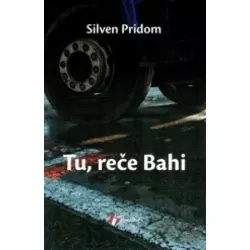 Tu, reče Bahi