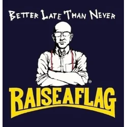 Raise A Flag - Better Late Than Never (LP)