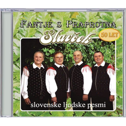 FANTJE S PRAPROTNA/SLAVČEK SLOVENSKE LJUDSKE PESMI