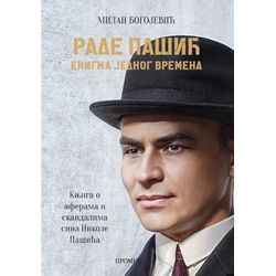 Rade Pašić - enigma jednog vremena