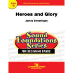 SWEARINGEN:HEROES AND GLORY FOR BEGINNING BAND