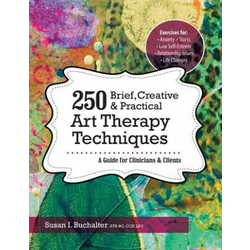 250 Brief, Creative & Practical Art Therapy Techniques250 Brief, Creative & Practical Art Therapy Techniques