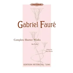 FAURE:COMPLETE SHORTER WORKS FOR CELLO