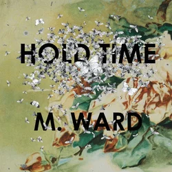 M. Ward Hold Time (180 g) (LP)