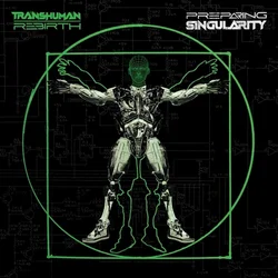 Transhuman Rebirth - Preparing Singularity (LP)