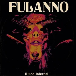 Fulanno - Ruido Infernal (Limited Edition) (LP)