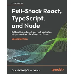 Full-Stack React, TypeScript, and Node - Second Edition