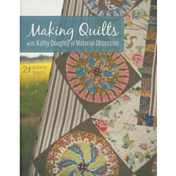 Making Quilts with Kathy Doughty of Material Obsession