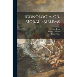 Iconologia, or, Moral Emblems