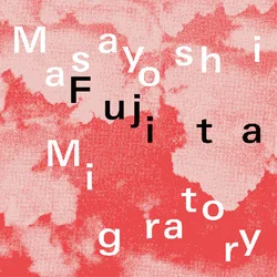 Masayoshi Fujita - Migratory (Limited Edition) (Clear Coloured) (LP)