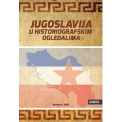 Jugoslavija u historiografskim ogledalima - Zbornik radova