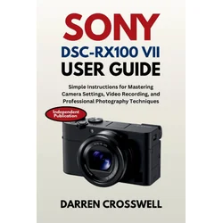 Sony DSC-RX100 VII User Guide
