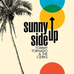 Tommy Tornado & The Clerks - Sunny Side Up (LP)