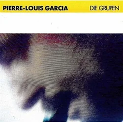 Pierre-Louis Garcia - Die Grupen (LP)