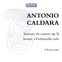 CALDARA:CHAMBEER AND CELLO SONATAS