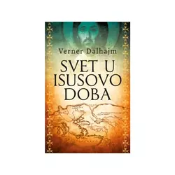 Svet u Isusovo doba - Verner Dalhajm