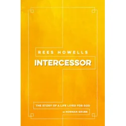 Rees Howells: Intercessor