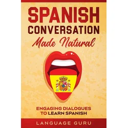 Spanish Conversation Made Natural